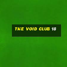 the void club 18