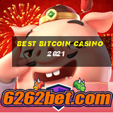 best bitcoin casino 2021