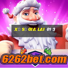 xổ số gia lai 01 3