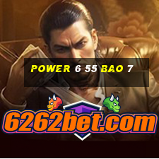 power 6 55 bao 7