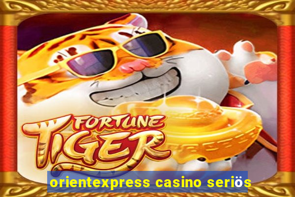 orientexpress casino seriös