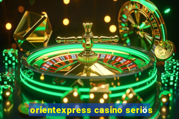 orientexpress casino seriös