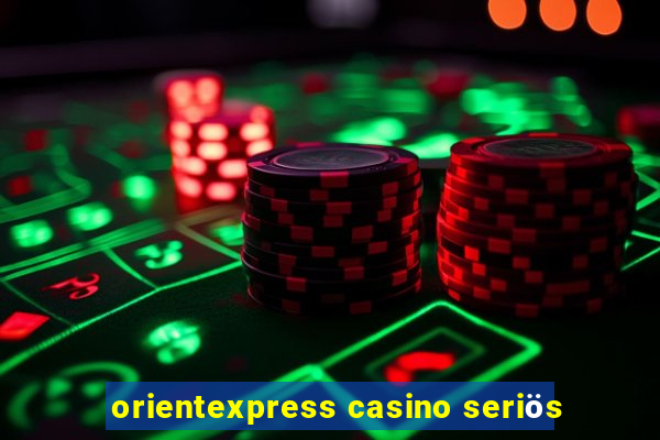 orientexpress casino seriös