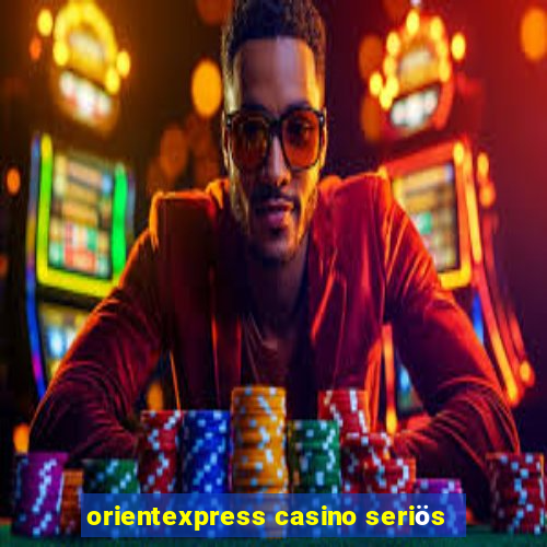 orientexpress casino seriös