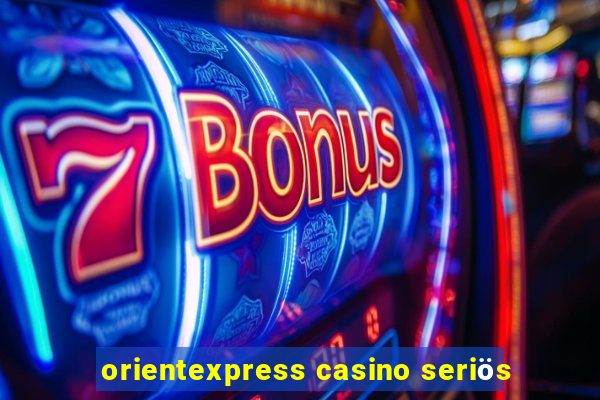 orientexpress casino seriös