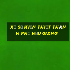 xổ số kiến thiết thành phố hậu giang