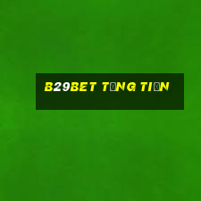 B29bet Tặng Tiền