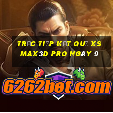 Trực tiếp kết quả xs Max3D Pro ngày 9