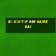 Bộ sưu tập 909 game bài