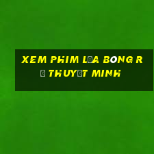 xem phim lửa bóng rổ thuyết minh