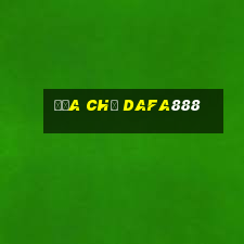 Địa chỉ dafa888