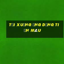 Tải xuống ứng dụng tiền màu