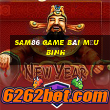 Sam86 Game Bài Mậu Binh