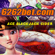 ace blackjack cider