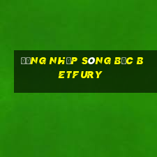 đăng nhập sòng bạc betfury