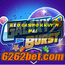 kèo casino khuyến mãi