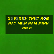 xổ số kiến thiết hôm nay miền nam minh ngọc