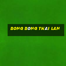 bong bóng thái lan