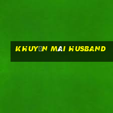 Khuyến Mãi Husband