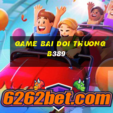 game bai doi thuong b389