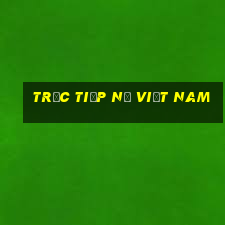 trực tiếp nữ việt nam