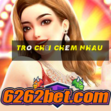 trò chơi chém nhau