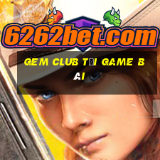 Gem Club Tải Game Bài