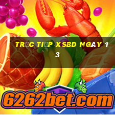 Trực tiếp XSBD ngày 13