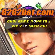 choi game nông trại vui vẻ 2 mien phi