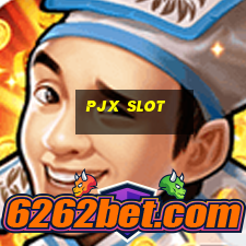 pjx slot