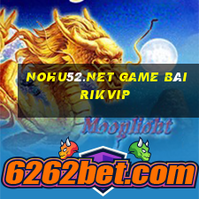 Nohu52.Net Game Bài Rikvip