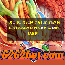 xổ số kiến thiết tỉnh hậu giang ngày hôm nay