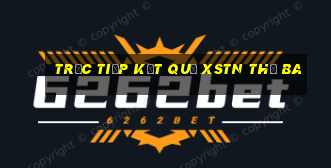 Trực tiếp kết quả XSTN thứ Ba