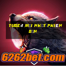 tube4 Mới nhất Phiên bản