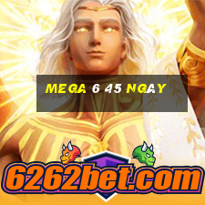 mega 6 45 ngày