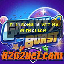 tỷ lệ bóng đá việt nam thái lan