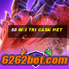 88 Giải trí Cash Net