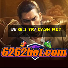 88 Giải trí Cash Net