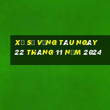 xổ số vũng tàu ngày 22 tháng 11 năm 2024