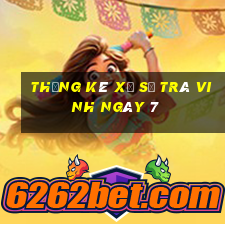 Thống kê Xổ Số Trà Vinh ngày 7