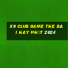 X9 Club Game The Bài Hay Nhất 2024