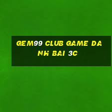 Gem99 Club Game Danh Bai 3C