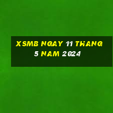 xsmb ngay 11 thang 5 nam 2024