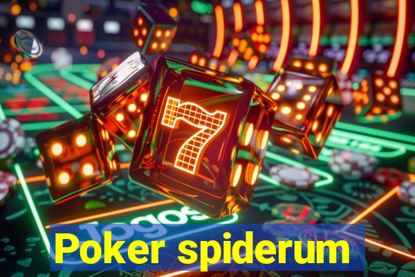 Poker spiderum