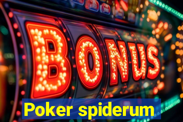 Poker spiderum