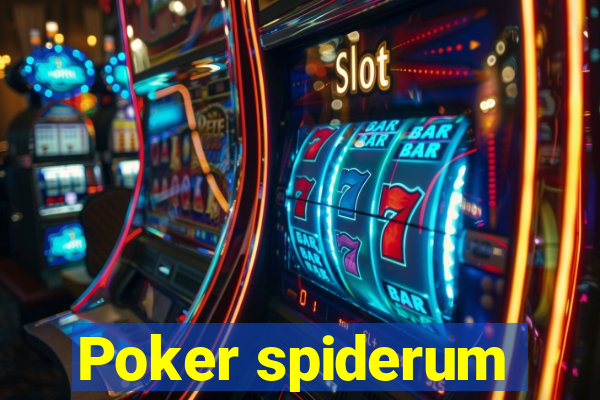 Poker spiderum