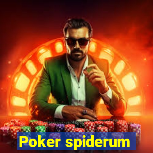 Poker spiderum