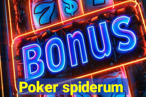 Poker spiderum