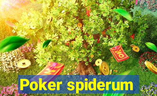 Poker spiderum