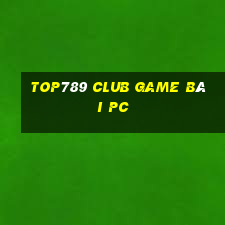 Top789 Club Game Bài Pc